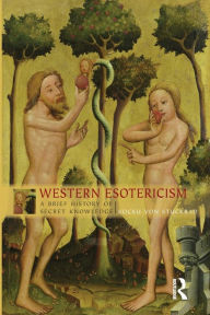 Western Esotericism: A Brief History of Secret Knowledge Kocku von Stuckrad Author