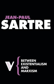 Between Existentialism and Marxism Jean-Paul Sartre Author