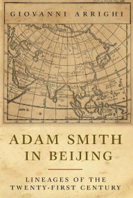 Adam Smith in Beijing: Lineages of the 21st Century Giovanni Arrighi Author