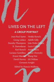 Lives on the Left: A Group Portrait - Francis Mulhern