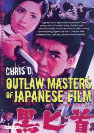 Outlaw Masters of Japanese Film D. Chris Author