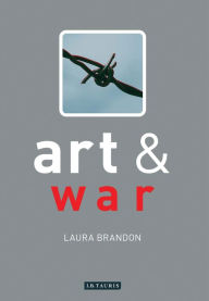 Art and War Laura Brandon Author