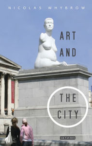 Art and the City Nicholas Whybrow Author