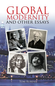 Global Modernity: And Other Essays Tom Rubens Author
