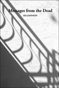 Messages from the Dead Sid Johnson Author