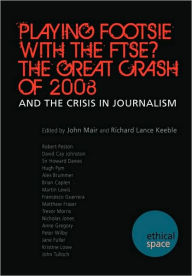 Playing Footsie With The Ftse? The Great Crash Of 2008 John Mair Editor