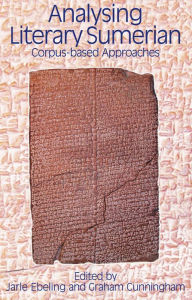 Analysing Literary Sumerian: Corpus-based Approaches Graham Cunningham Editor