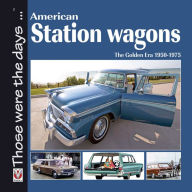American Station Wagons: The Golden Era 1950-1975 Norm Mort Author