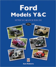 Ford Models Y & C: Henry's Cars for Europe 1932 TO 1937 - Sam Roberts
