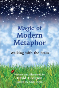 Magic of Modern Metaphor: Walking with the Stars - David Hodgson
