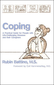 Coping: A Practical Guide for People with Life-Challenging Diseases and their Carers Rubin Battino Author