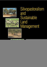 Silvopastoralism and Sustainable Land Management - M R Mosquera-Losada