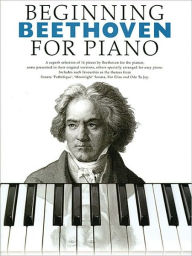 Beginning Beethoven for Piano: Beginning Piano Series Ludwig van Beethoven Composer
