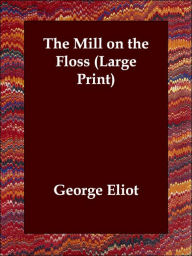 The Mill on the Floss George Eliot Author