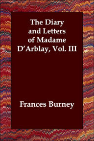 The Diary and Letters of Madame D'Arblay - Frances Burney