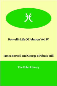 Boswell's Life Of Johnson Vol. IV James Boswell Author