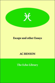 Escape and other Essays - Ac Benson