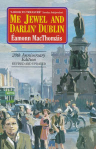 Me Jewel and Darlin' Dublin - Éamonn MacThomáis