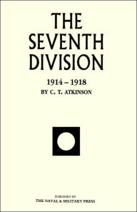 Seventh Division 1914-1918 - By  C.T.Atkinson