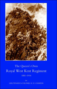 Queen's Own Royal West Kent Regiment, 1881- 1914 - Lt.-Col. H. D. Chaplin