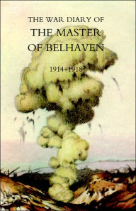 War Diary Of The Master Of Belhaven 1914-1918 - The Hon Ralph G.A.Hamilton (Master Of Be