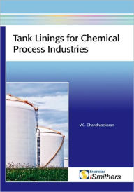Tank Linings for the Chemical Process Industries - V. V. Chandrasekaran