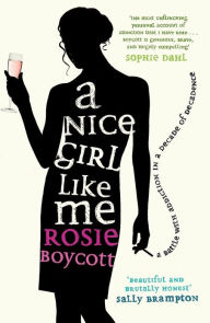 A Nice Girl Like Me Rosie Boycott Author