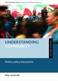 Understanding community: Politics, policy and practice - Peter Somerville