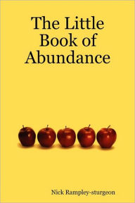 The Little Book Of Abundance - Nick Rampley-Sturgeon