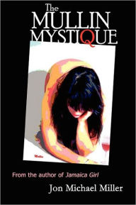 The Mullin Mystique - Jon Michael Miller
