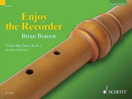Enjoy the Recorder: Treble Tutor 1 Brian Bonsor Author