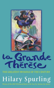 La Grande Therese: The Greatest Swindle of the Century - Hilary Spurling