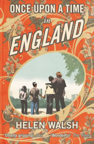 Once Upon A Time In England Helen Walsh Author