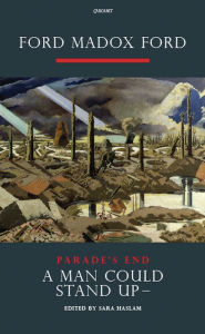 Parade's End, Volume III: A Man Could Stand Up Ford Madox Ford Author