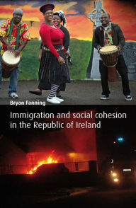 Integration and Social Cohesion in the Republic of Ireland - Bryan Fanning