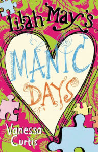 Lilah May's Manic Days Vanessa Curtis Author