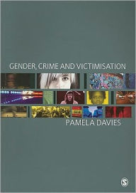 Gender, Crime and Victimisation Pamela Davies Author