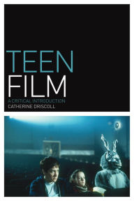 Teen Film: A Critical Introduction Catherine Driscoll Author