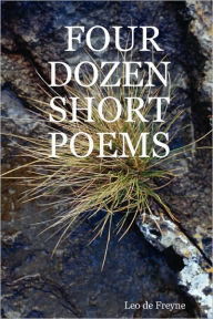 Four dozen short Poems Leo De Freyne Author