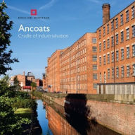 Ancoats: The cradle of industrialisation Mike Rose Author