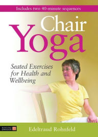 Chair Yoga DVD: Seated Exercises for Health and Wellbeing Edeltraud Rohnfeld Author