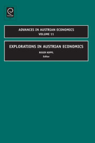 Explorations in Austrian Economics Roger Koppl Editor