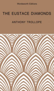 The Eustace Diamonds: A Palliser Novel Anthony Trollope Author