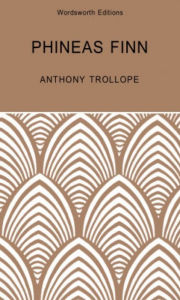 Phineas Finn: A Palliser Novel Anthony Trollope Author