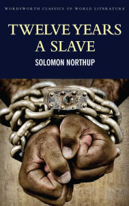 Twelve Years a Slave: Including Narrative of the Life of Frederick Douglass Solomon Northup Author