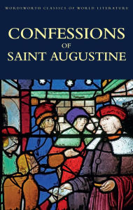Confessions Of Saint Augustine Saint Augustine Author