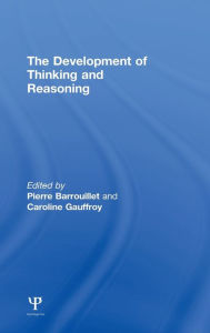 The Development of Thinking and Reasoning Pierre Barrouillet Editor