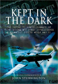 Bomber Command: Kept in the Dark John Stubbington Author
