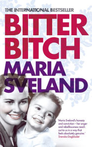 Bitter Bitch Maria Sveland Author