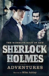The Mammoth Book of New Sherlock Holmes Adventures Mike Ashley Author